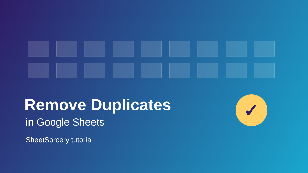 How to Remove Duplicates in Google Sheets Without Losing Your Data